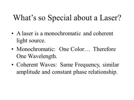 What’s so Special about a Laser?