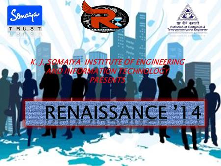 K. J. SOMAIYA INSTITUTE OF ENGINEERING AND INFORMATION TECHNOLOGY PRESENTS.