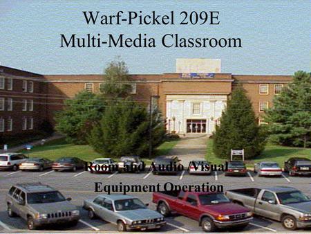 Warf-Pickel 209E Multi-Media Classroom Room and Audio /Visual Equipment Operation.