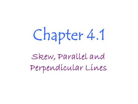 Skew, Parallel and Perpendicular Lines