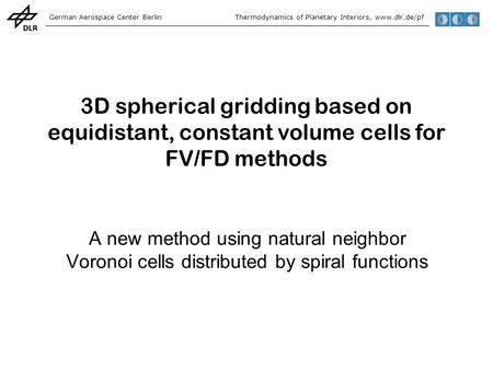 3D spherical gridding based on equidistant, constant volume cells for FV/FD methods A new method using natural neighbor Voronoi cells distributed by spiral.