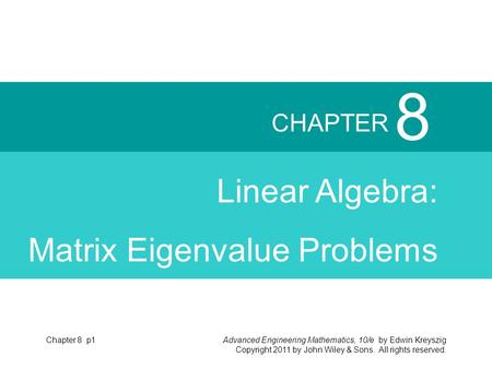 8 CHAPTER Linear Algebra: Matrix Eigenvalue Problems Chapter 8 p1.