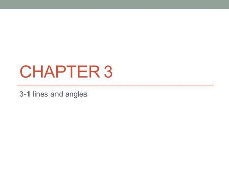 Chapter 3 3-1 lines and angles.
