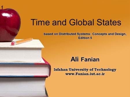 Time and Global States Ali Fanian Isfahan University of Technology