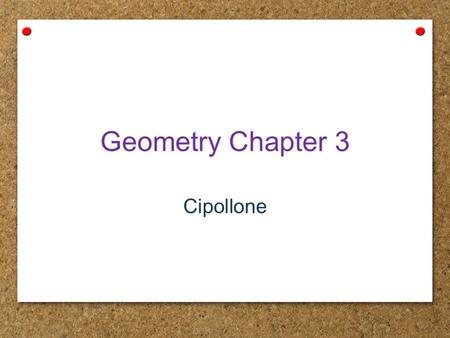 Geometry Chapter 3 Cipollone. Vocabulary Parallel lines- two lines on the same plane and do not intersect. Perpendicular lines- two lines intersect to.