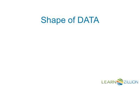 Shape of DATA. How would you describe the shape of this graph?