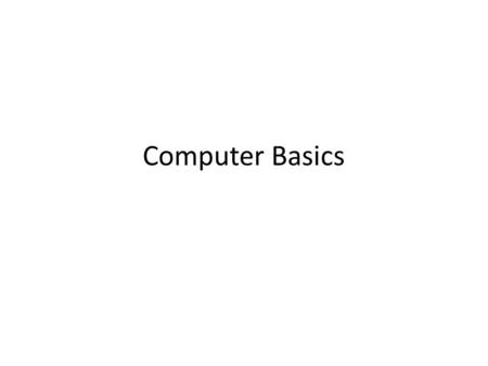 Computer Basics. The Computer (Generic) Processor executes commands. Memory stores program and data. Input devices transfer information from outside world.
