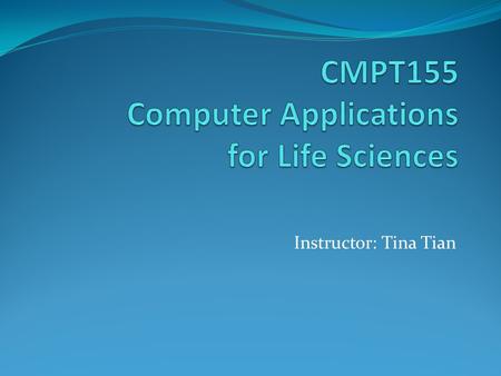 Instructor: Tina Tian. General Info   Office: RLC 203A Office Hours: Tuesday, Friday 1:00 – 2:00 PM.