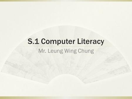 S.1 Computer Literacy Mr. Leung Wing Chung. Practical Test  In the second test (in March), you will do a practical test with Microsoft Word and Microsoft.