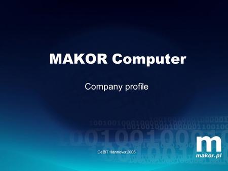 MAKOR Computer Company profile CeBIT Hannover 2005.