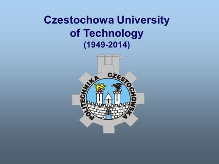 Czestochowa University of Technology (1949-2014).