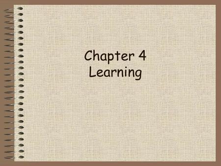 Chapter 4 Learning 2 of 37 Topics to Explore 1.Classical Conditioning 2.Operant Conditioning 3.Motivation.