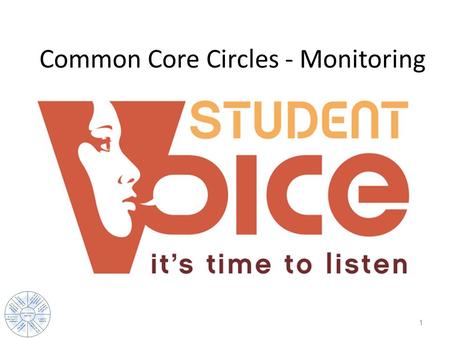 Common Core Circles - Monitoring 1. Common Core Circles A Joint Venture of CMC-S and CAMTE.