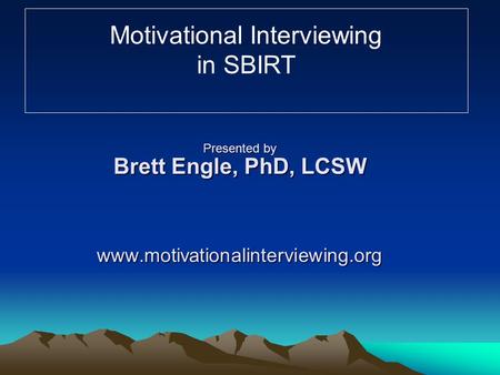 Presented by Brett Engle, PhD, LCSW