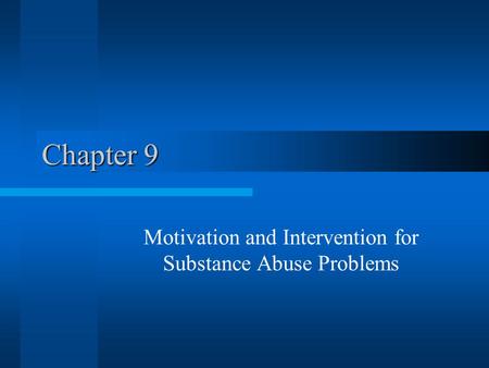 Motivation and Intervention for Substance Abuse Problems