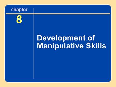 Development of Manipulative Skills