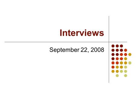 Interviews September 22, 2008. 5. Questionnaires a. What it is/when to use them Types of Questionnaires group/individual open/closed a. Face-to-face (Utah.