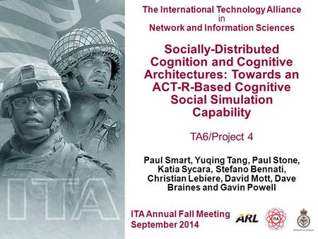 The International Technology Alliance in Network and Information Sciences ITA Annual Fall Meeting September 2014 Socially-Distributed Cognition and Cognitive.