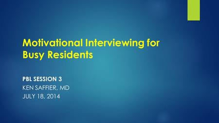 Motivational Interviewing for Busy Residents