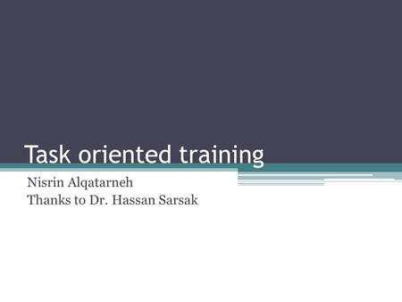 Task oriented training