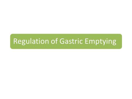 Regulation of Gastric Emptying
