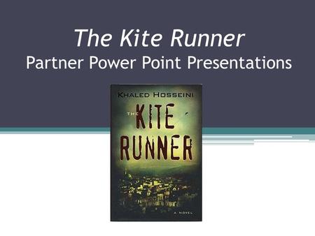 The Kite Runner Partner Power Point Presentations