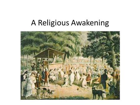 A Religious Awakening.