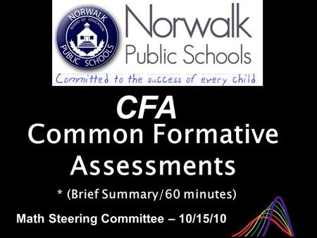 CFA Common Formative Assessments * (Brief Summary/60 minutes)