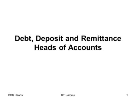 DDR HeadsRTI Jammu1 Debt, Deposit and Remittance Heads of Accounts.