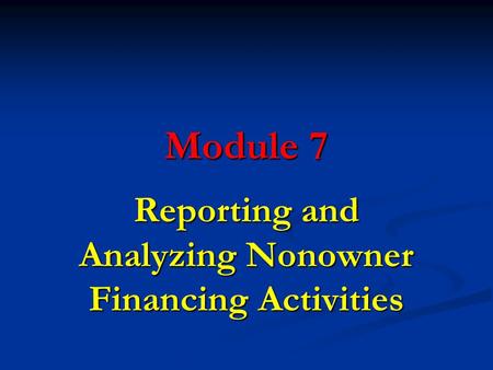 Reporting and Analyzing Nonowner Financing Activities