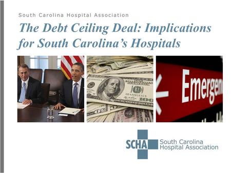The Debt Ceiling Deal: Implications for South Carolina’s Hospitals.