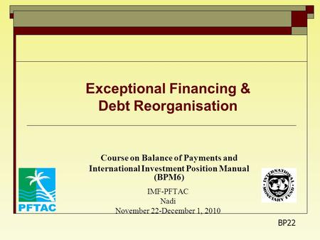 BPM6 Accounting Principles Time of Recording of Flows and Valuation Course  on Balance of Payments and International Investment Position Manual (BPM6)  IMF-PFTAC. - ppt download