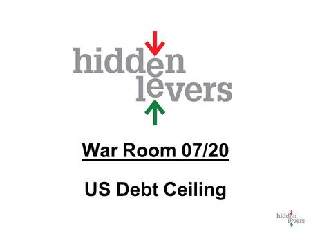 War Room 07/20 US Debt Ceiling. War Room Monthly macro discussion Using tools in context Feature for subscribers only Feedback - what should it to be?