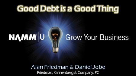 OBJECTIVES Define “debt” and kind of debt found in music retailing today Discuss the “pros” & “cons” of carrying debt Illustrate how the “right” debt.