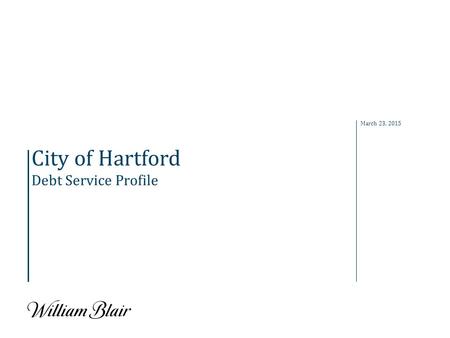 City of Hartford Debt Service Profile March 23, 2015.