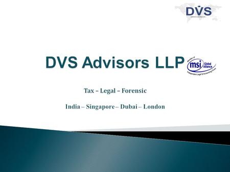 DVS Advisors LLP is a contemporary tax and advisory firm focused on providing value added services to its clientele. The firm offers multifarious solutions.