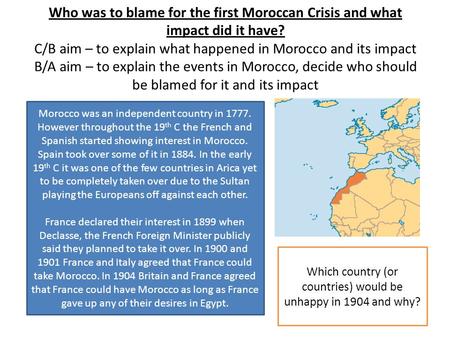 Which country (or countries) would be unhappy in 1904 and why?