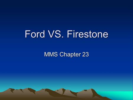 Ford VS. Firestone MMS Chapter 23.