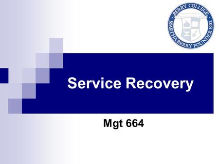 Service Recovery Mgt 664. Service Recovery You can please - all of the people some of the time; some of the people all of the time; BUT, you can never.
