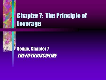 Chapter 7: The Principle of Leverage