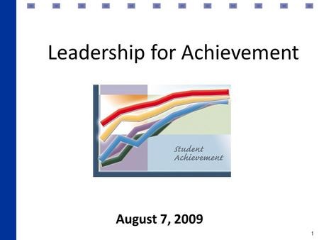 1 Leadership for Achievement August 7, 2009. 2 Building Blocks The PDCA Instructional Process is grounded in three sets of ideas: – Effective Schools.