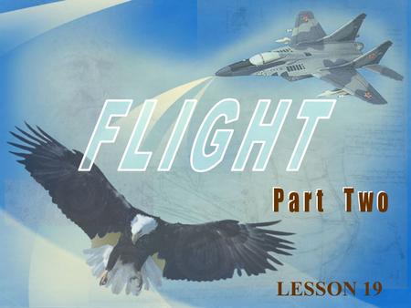 FLIGHT Part Two (There is some nice music 'ןאי the same name as the movie, “Magnificent Men and Their Flying Machines”. If possible, play this to open.