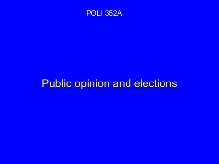 Public opinion and elections POLI 352A. Following up on welfare-state issues Work incentives in social-democratic vs. liberal vs. corporatist welfare.