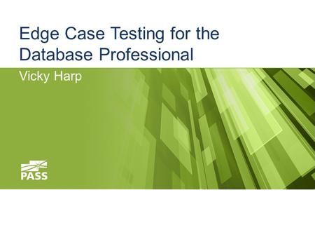 Edge Case Testing for the Database Professional Vicky Harp.