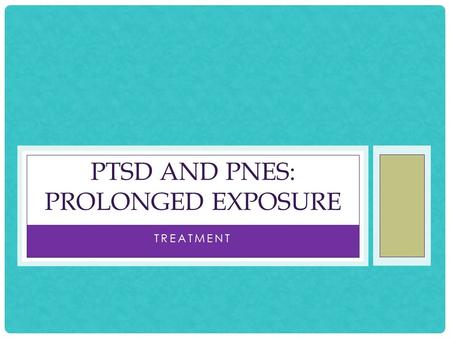PTSD and PNES: Prolonged exposure