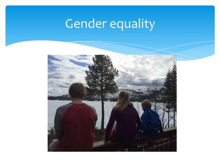 Gender equality. Hege Nordheim-Viken, Mayor of Høylandet kommune Born in Northern part of Norway, Lofoten Islands Married Three children: Håvard (8),