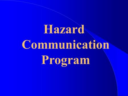 Hazard Communication Program. l l Any hazardous waste defined by the Solid Waste Disposal Act and the Resource Conservation and Recovery Act and/or regulated.