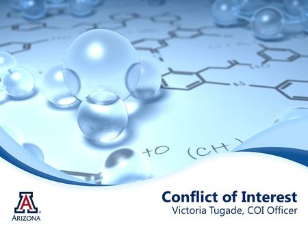 Conflict of Interest Victoria Tugade, COI Officer.