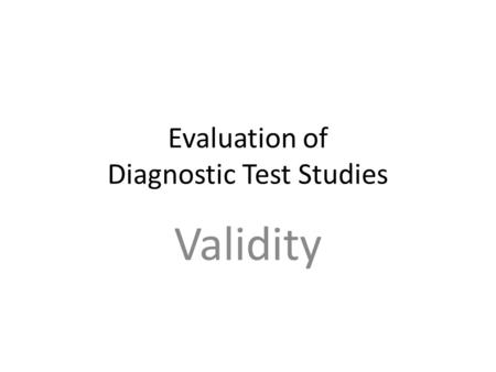 Evaluation of Diagnostic Test Studies