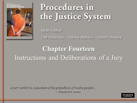 Chapter Fourteen Instructions and Deliberations of a Jury Chapter Fourteen Instructions and Deliberations of a Jury A jury verdict is a quotient of the.